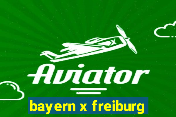 bayern x freiburg