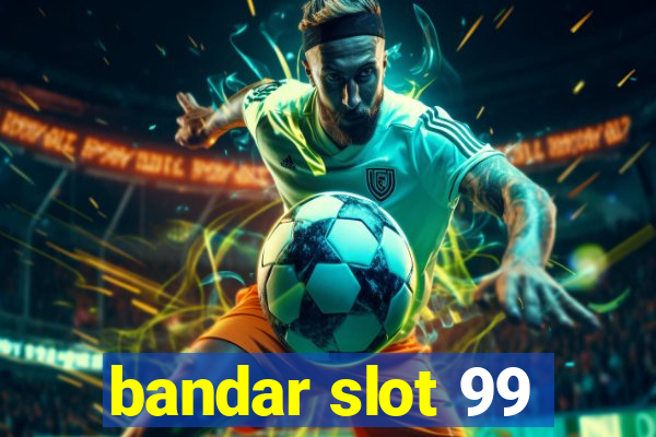 bandar slot 99