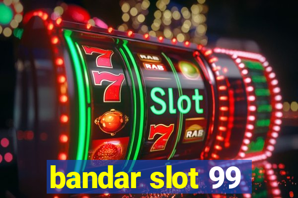 bandar slot 99