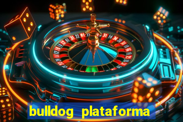 bulldog plataforma de jogos