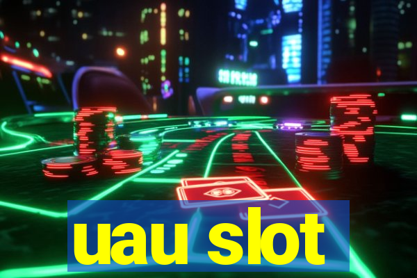 uau slot