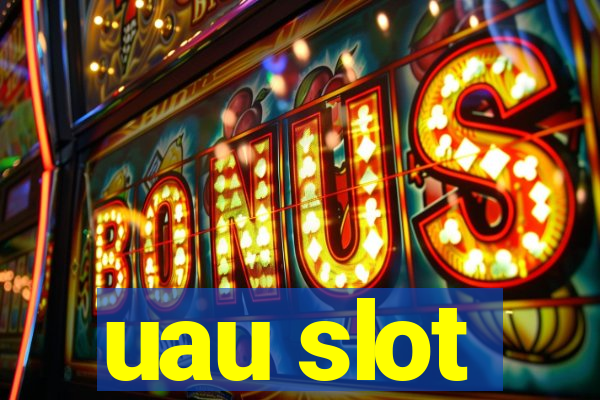 uau slot