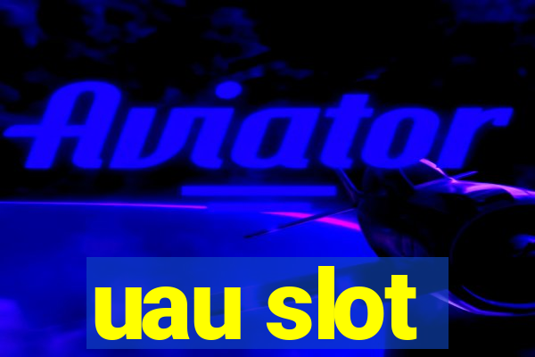 uau slot