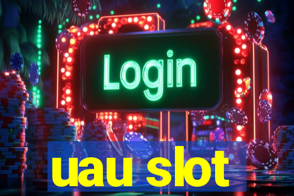 uau slot