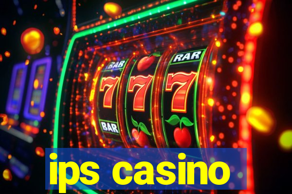 ips casino