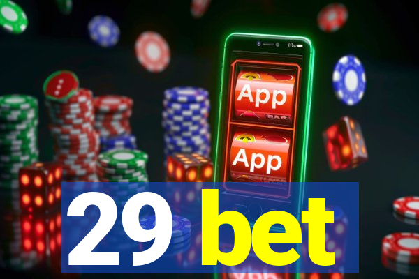 29 bet