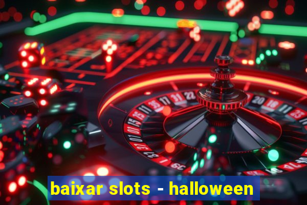 baixar slots - halloween