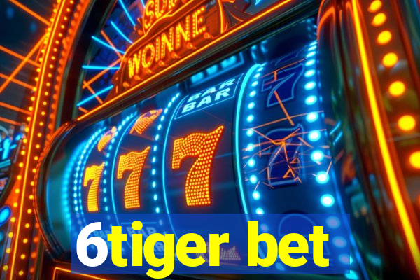 6tiger bet