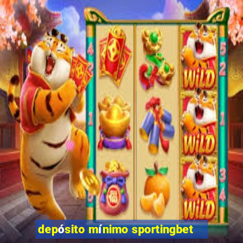 depósito mínimo sportingbet