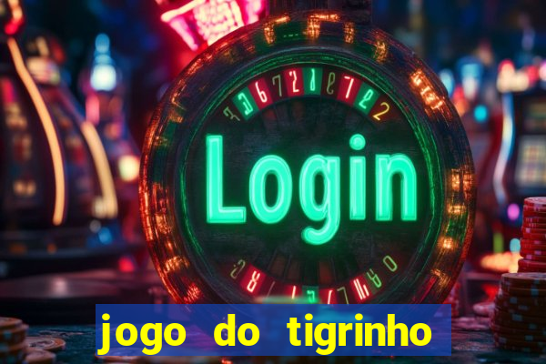 jogo do tigrinho esporte da sorte