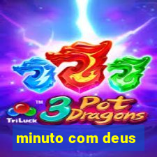 minuto com deus