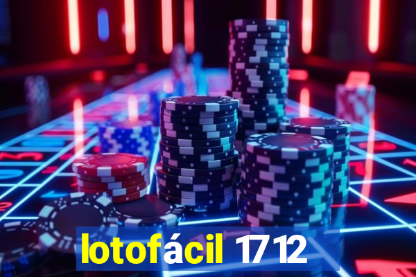 lotofácil 1712