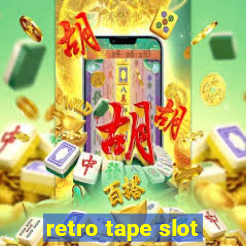 retro tape slot