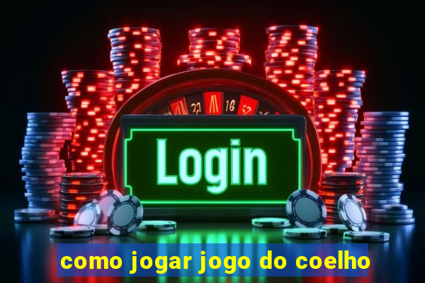 como jogar jogo do coelho