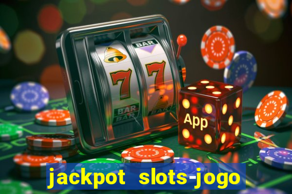 jackpot slots-jogo de cassino