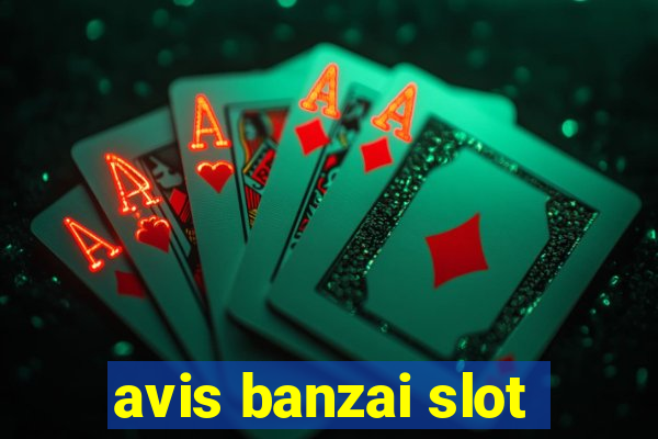 avis banzai slot