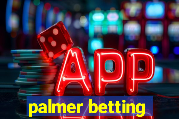 palmer betting