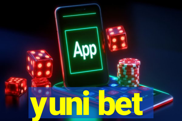 yuni bet