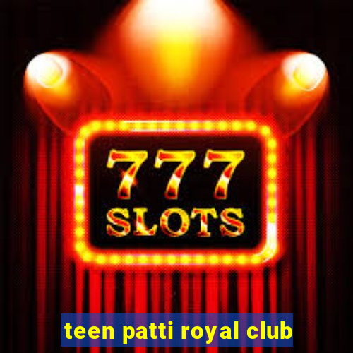 teen patti royal club