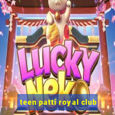 teen patti royal club