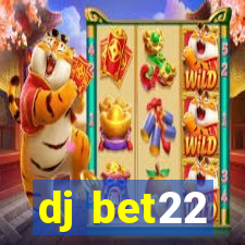 dj bet22