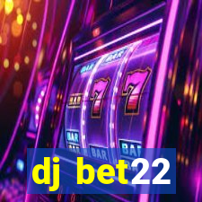 dj bet22