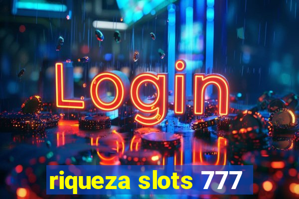 riqueza slots 777