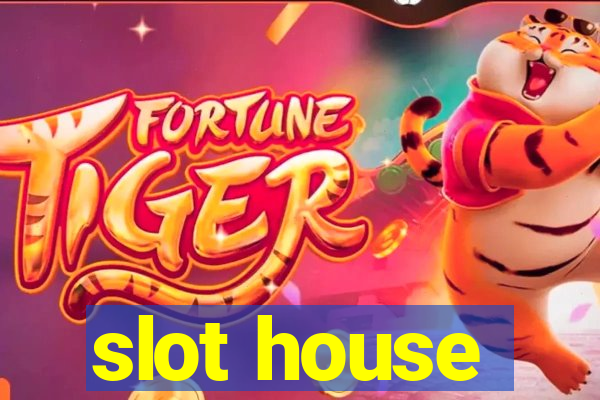 slot house