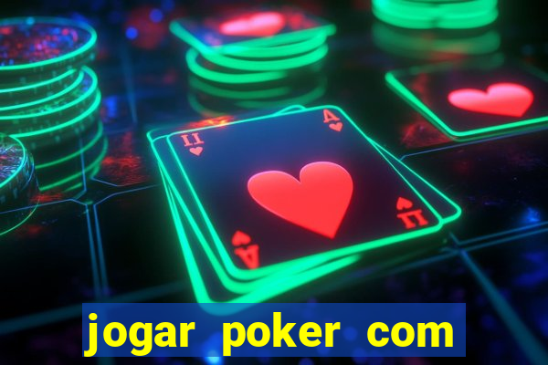 jogar poker com dinheiro real