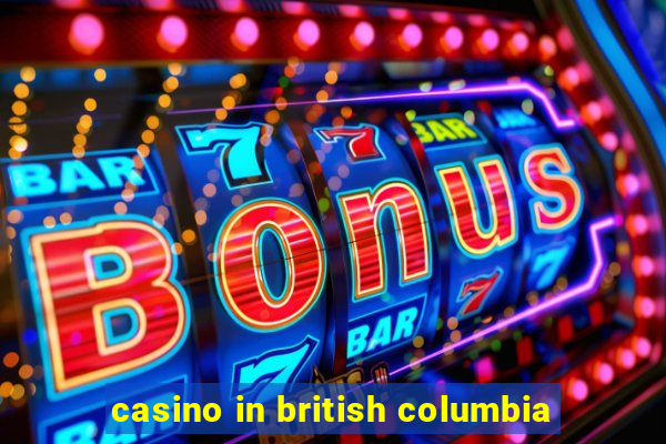 casino in british columbia