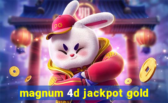 magnum 4d jackpot gold