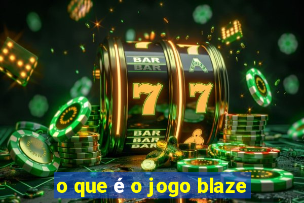 o que é o jogo blaze