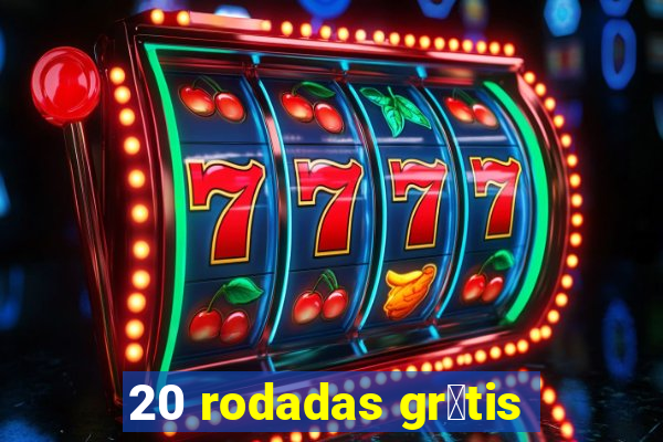 20 rodadas gr谩tis