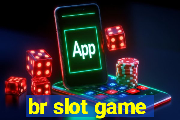 br slot game