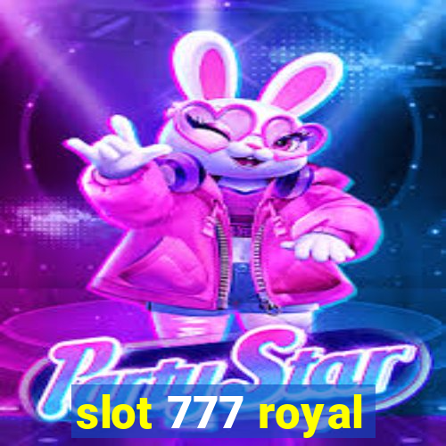 slot 777 royal