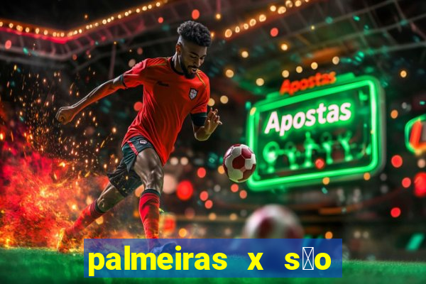 palmeiras x s茫o paulo palpites