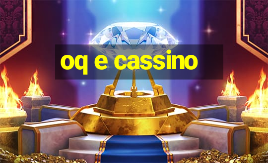 oq e cassino