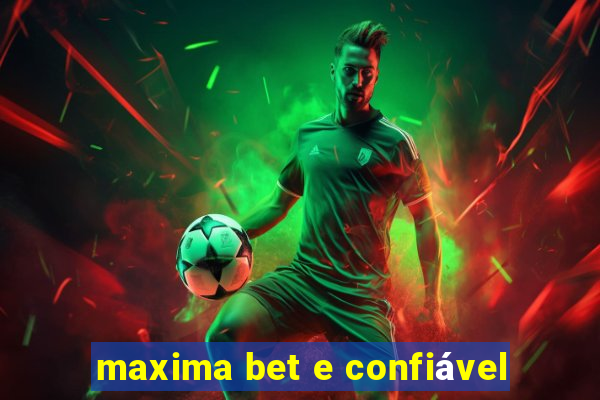 maxima bet e confiável