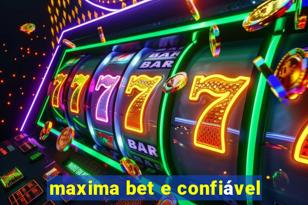 maxima bet e confiável