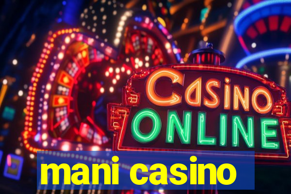 mani casino