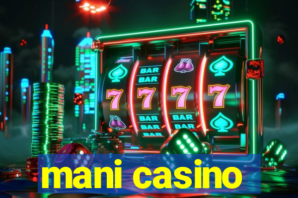 mani casino