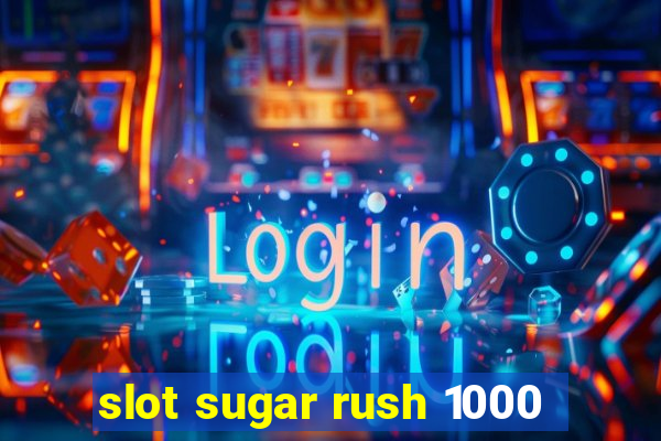 slot sugar rush 1000