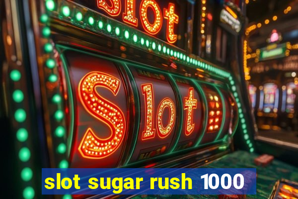 slot sugar rush 1000