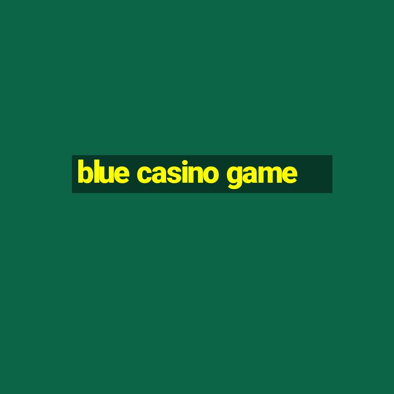 blue casino game