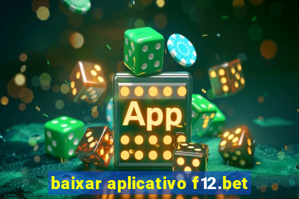 baixar aplicativo f12.bet