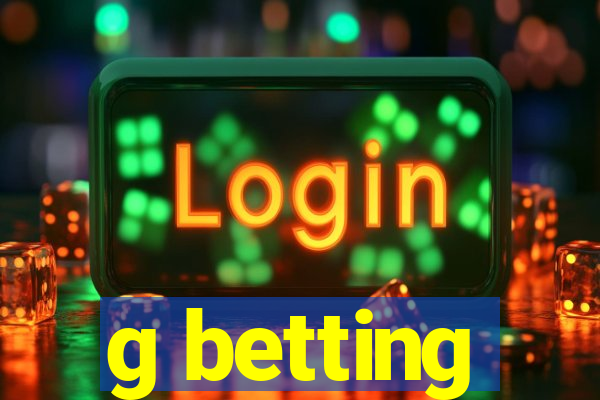 g betting