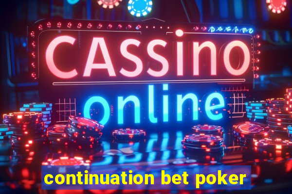 continuation bet poker