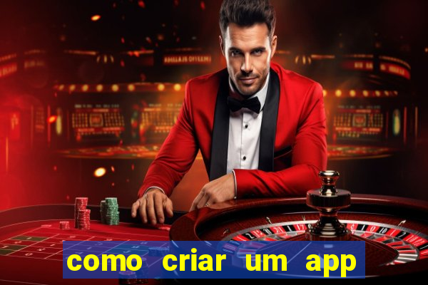 como criar um app de jogo