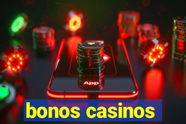 bonos casinos