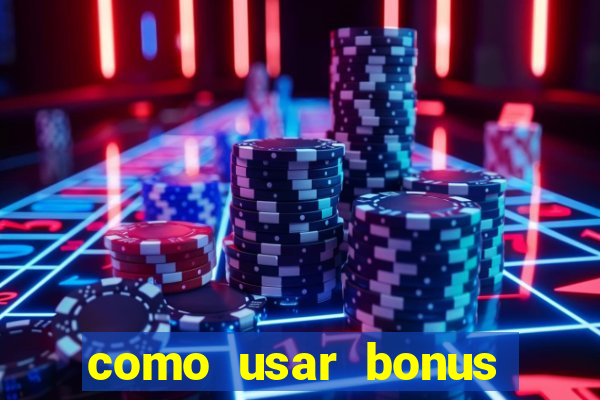 como usar bonus vai de bet